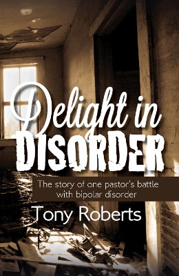 Delight in Disorder: Ministry, Madness,&nbsp;Mission