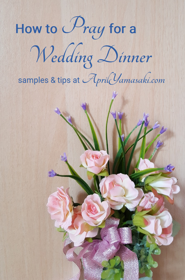 How to Pray for a Wedding Dinner April Yamasaki
